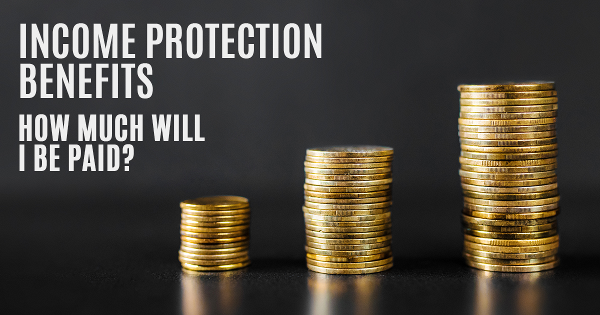 How Are My Income Protection Payments Calculated?